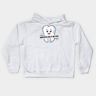 Dentists do it better - Tooth mask gift Kids Hoodie